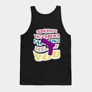 Don't worry, I won't hurt you. A purple gun on the background of a colorful inscription Tank Top